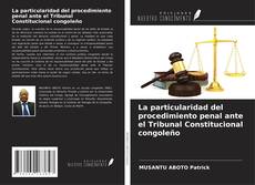 Borítókép a  La particularidad del procedimiento penal ante el Tribunal Constitucional congoleño - hoz