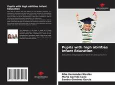 Capa do livro de Pupils with high abilities Infant Education 