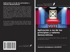 Couverture de Aplicación o no de los principios y valores democráticos
