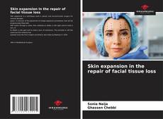 Capa do livro de Skin expansion in the repair of facial tissue loss 
