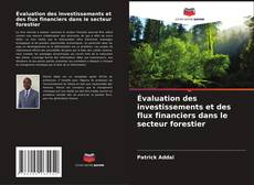 Couverture de Évaluation des investissements et des flux financiers dans le secteur forestier