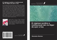 Copertina di El régimen jurídico e institucional del río Níger de ayer a hoy