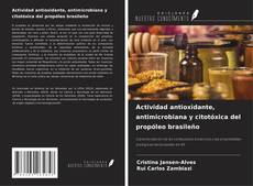 Buchcover von Actividad antioxidante, antimicrobiana y citotóxica del propóleo brasileño