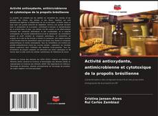 Borítókép a  Activité antioxydante, antimicrobienne et cytotoxique de la propolis brésilienne - hoz