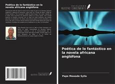 Copertina di Poética de lo fantástico en la novela africana anglófona
