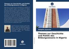 Copertina di Themen zur Geschichte und Politik des Bildungswesens in Nigeria