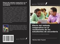 Portada del libro de Efecto del método cooperativo en el rendimiento de los estudiantes de secundaria