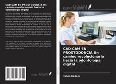 Portada del libro de CAD-CAM EN PROSTODONCIA Un camino revolucionario hacia la odontología digital