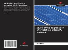 Capa do livro de Study of the degradation of crystalline silicon PV modules 