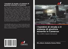 Buchcover von I bambini di strada e il sistema di giustizia minorile in Camerun