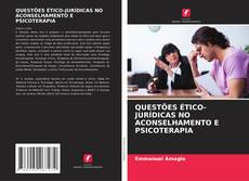 Bookcover of QUESTÕES ÉTICO-JURÍDICAS NO ACONSELHAMENTO E PSICOTERAPIA