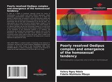 Poorly resolved Oedipus complex and emergence of the homosexual tendency的封面