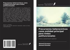 Copertina di Precursores heterocíclicos como entidad principal para tintes polifuncionales