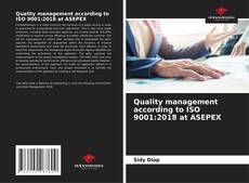 Capa do livro de Quality management according to ISO 9001:2018 at ASEPEX 