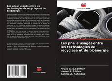 Portada del libro de Les pneus usagés entre les technologies de recyclage et de bioénergie