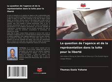 Borítókép a  La question de l'agence et de la représentation dans la lutte pour la liberté - hoz