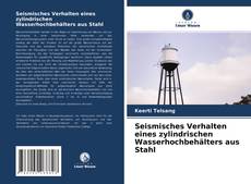 Buchcover von Seismisches Verhalten eines zylindrischen Wasserhochbehälters aus Stahl