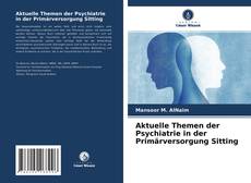 Copertina di Aktuelle Themen der Psychiatrie in der Primärversorgung Sitting