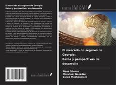 Copertina di El mercado de seguros de Georgia: Retos y perspectivas de desarrollo