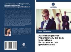 Auswirkungen von Programmen, die dem innovativen Unternehmertum gewidmet sind的封面
