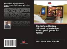 Buchcover von Blockchain Design utilisant HyperLedger Fabric pour gérer les fermes