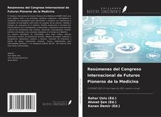 Bookcover of Resúmenes del Congreso Internacional de Futuros Pioneros de la Medicina