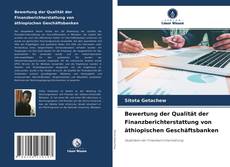 Buchcover von Bewertung der Qualität der Finanzberichterstattung von äthiopischen Geschäftsbanken