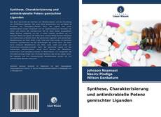 Buchcover von Synthese, Charakterisierung und antimikrobielle Potenz gemischter Liganden