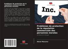 Buchcover von Problèmes de protection de la réputation commerciale des personnes morales