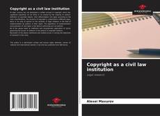 Buchcover von Copyright as a civil law institution