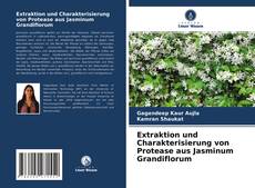 Portada del libro de Extraktion und Charakterisierung von Protease aus Jasminum Grandiflorum