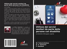 Buchcover von Utilizzo dei servizi sanitari da parte delle persone con disabilità