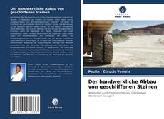 Portada del libro de Der handwerkliche Abbau von geschliffenen Steinen