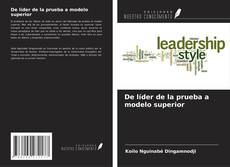 Capa do livro de De líder de la prueba a modelo superior 