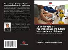 Couverture de La pédagogie de l'apprentissage modulaire basé sur les problèmes