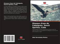 Обложка Oiseaux d'eau de Cabaiguán, Sancti Spíritus, Cuba