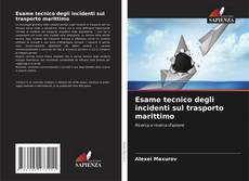 Borítókép a  Esame tecnico degli incidenti sul trasporto marittimo - hoz