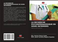 Couverture de LA RECHERCHE PSYCHOPÉDAGOGIQUE EN SOINS INFIRMIERS