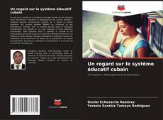 Обложка Un regard sur le système éducatif cubain