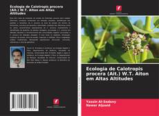 Capa do livro de Ecologia de Calotropis procera (Ait.) W.T. Aiton em Altas Altitudes 