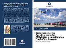 Sozioökonomische Auswirkungen der Aktivitäten des nationalen Flughafens Kavumu的封面