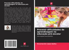 Bookcover of Prevenir dificuldades de aprendizagem na educação pré-escolar