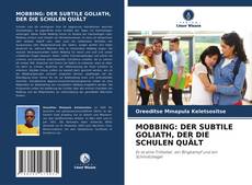 Capa do livro de MOBBING: DER SUBTILE GOLIATH, DER DIE SCHULEN QUÄLT 