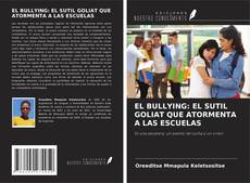 EL BULLYING: EL SUTIL GOLIAT QUE ATORMENTA A LAS ESCUELAS的封面