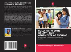 Bookcover of BULLYING: O SUTIL GOLIATH QUE ATORMENTA AS ESCOLAS