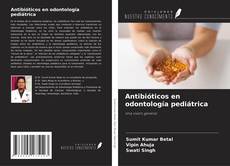 Antibióticos en odontología pediátrica kitap kapağı
