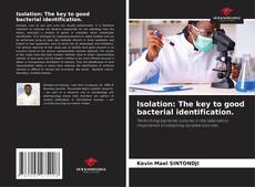 Buchcover von Isolation: The key to good bacterial identification.