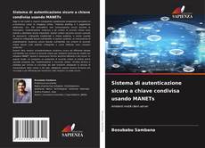 Обложка Sistema di autenticazione sicuro a chiave condivisa usando MANETs