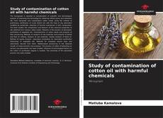 Study of contamination of cotton oil with harmful chemicals的封面