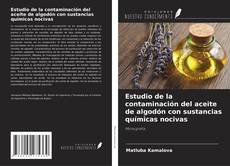 Capa do livro de Estudio de la contaminación del aceite de algodón con sustancias químicas nocivas 